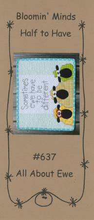 Bloomin’ Minds Half to Have #637 All About Ewe