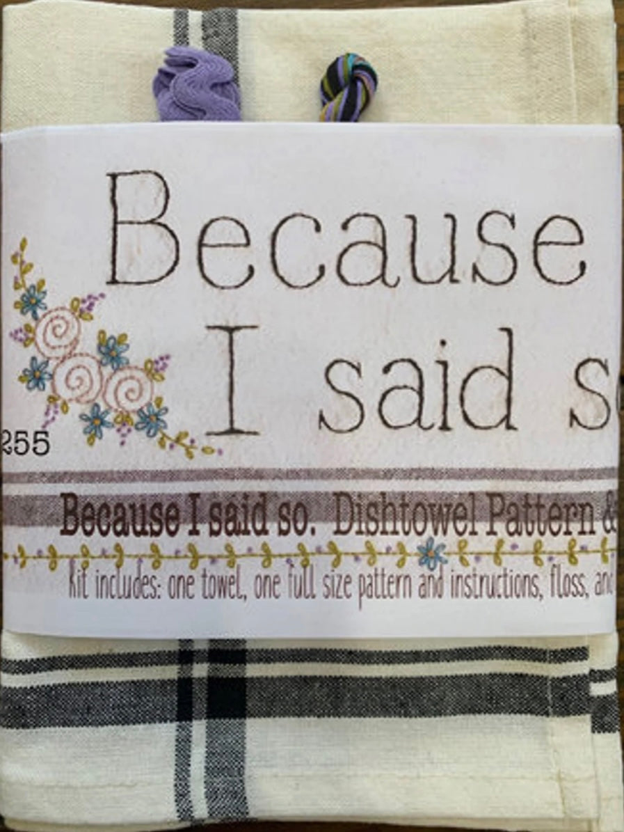 “Because I Said So” Dishtowel Pattern & Kit