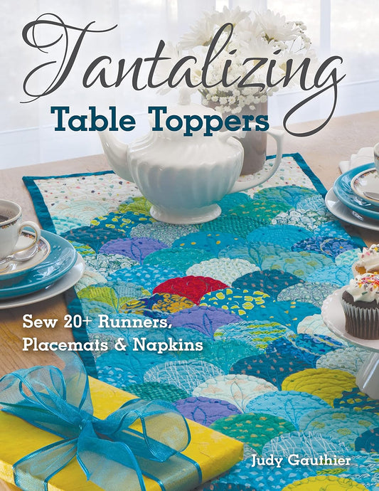 Tantalizing Table Toppers by Judy Gauthier